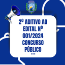 2° Aditivo ao Edital nº 001/2024 - Concurso Público