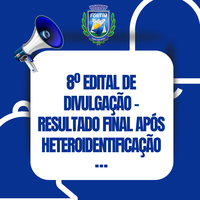 8º Edital de Divulgação - Resultado Final após Heteroidentificação