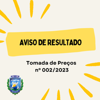 Aviso de Resultado das Propostas de Preços Tomada de Preços nº 002/2023